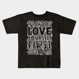 Love your self first Kids T-Shirt